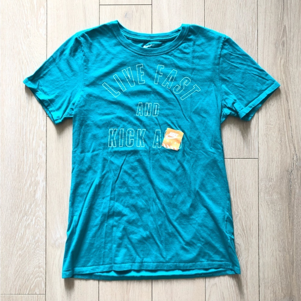 The Nike Tee Live Fast and Kick Ass Tee in Teal Size S